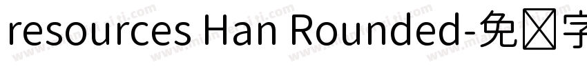 resources Han Rounded字体转换